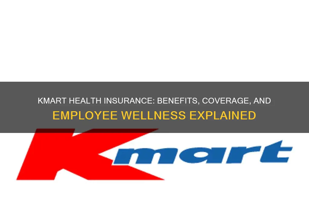 how is kmart health insurance