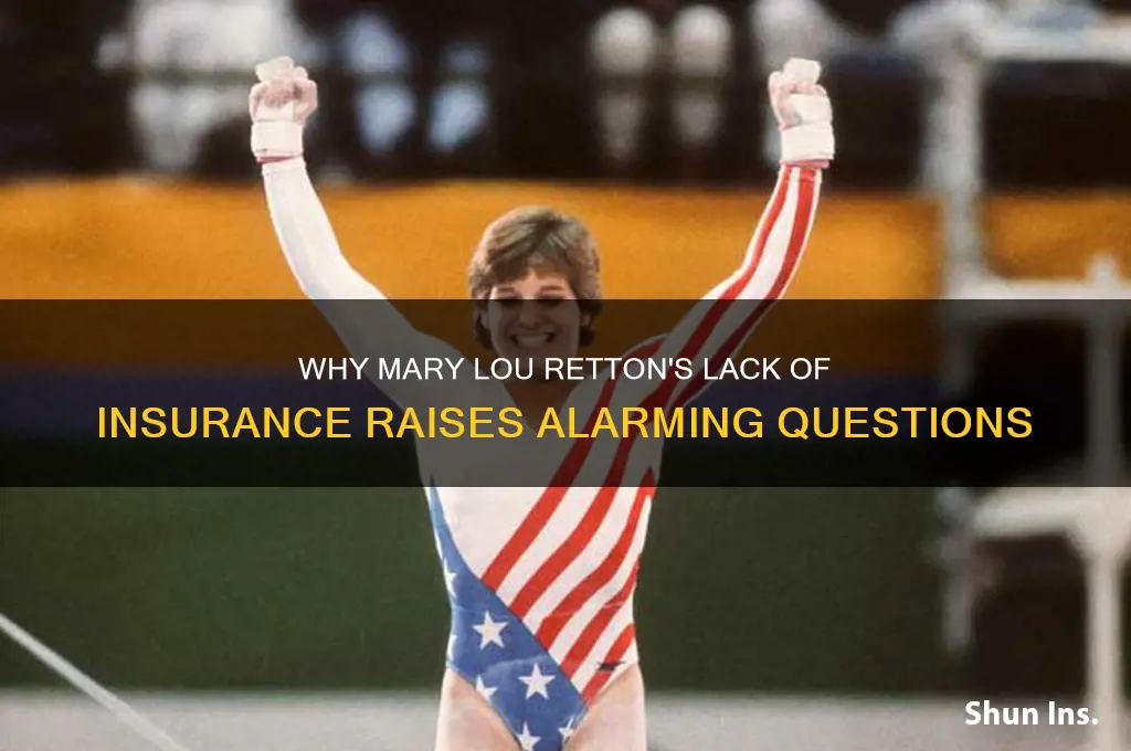 how is mary lou retton not insured