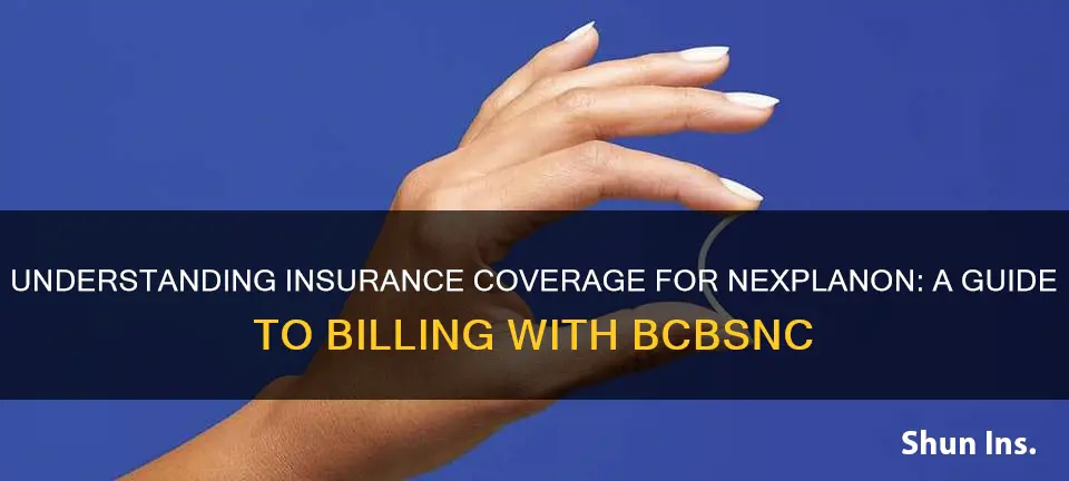 how is nexplanon billed on insurance bcbsnc