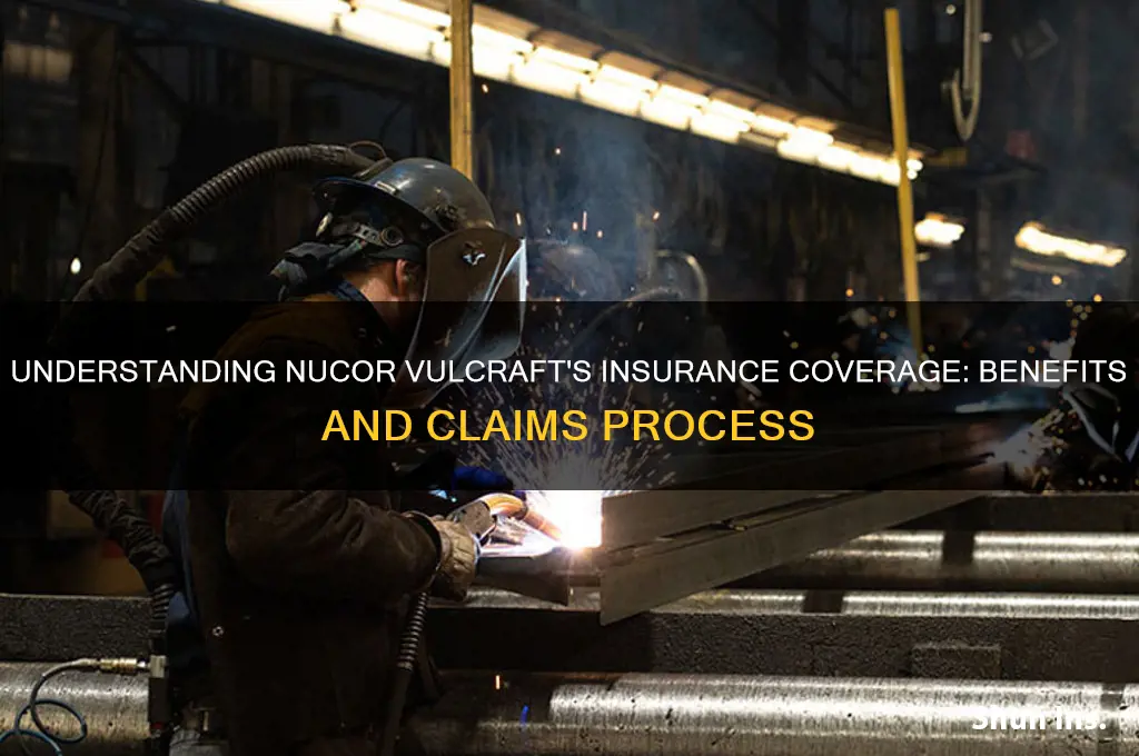 how is nucor vulcraft insurance