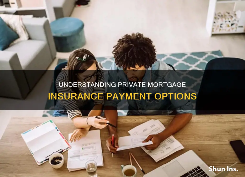 how is private mortgage insurance paid
