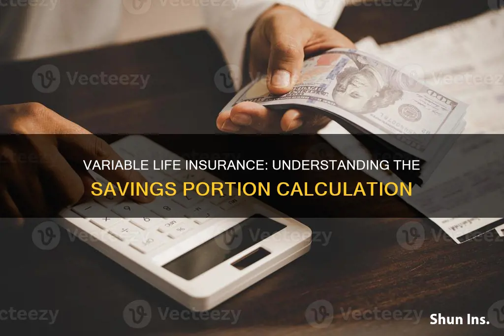 how is savings portion of variable life insurance calculated