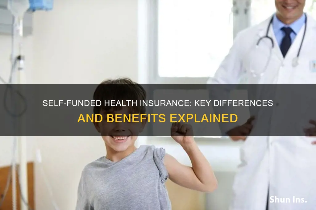 how is self-funded health insurance different