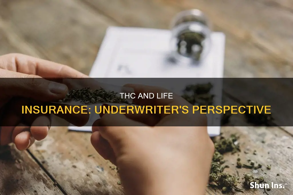 how is thc viewed by life insurance underwriters