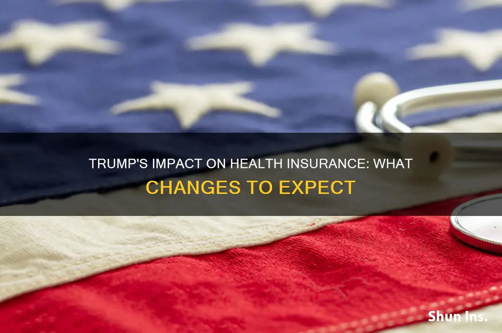 how is trump going to affect my health insurance
