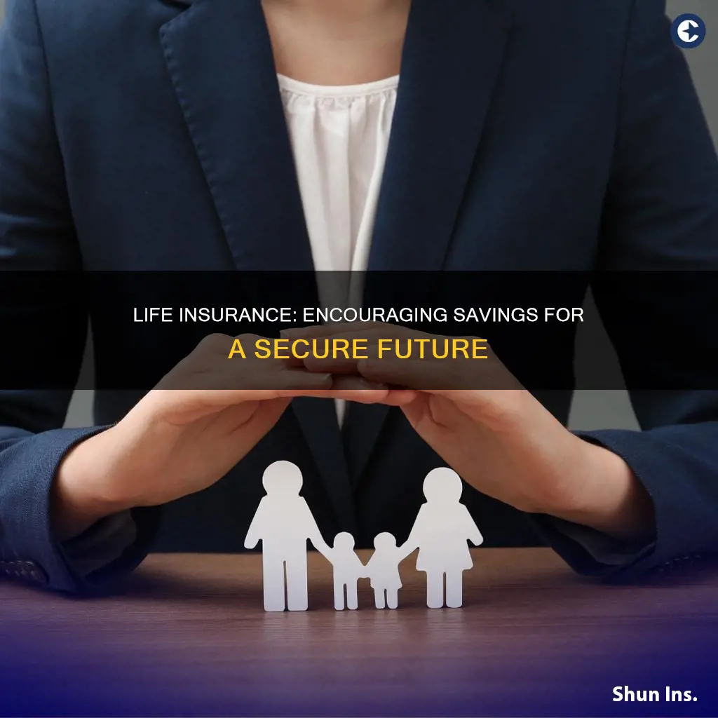 how life insurance encourage savings