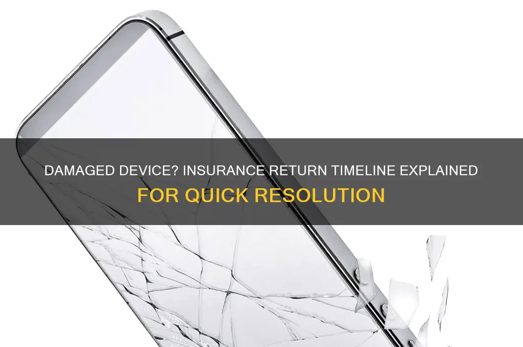 how lond to send back a damaged device under insurance