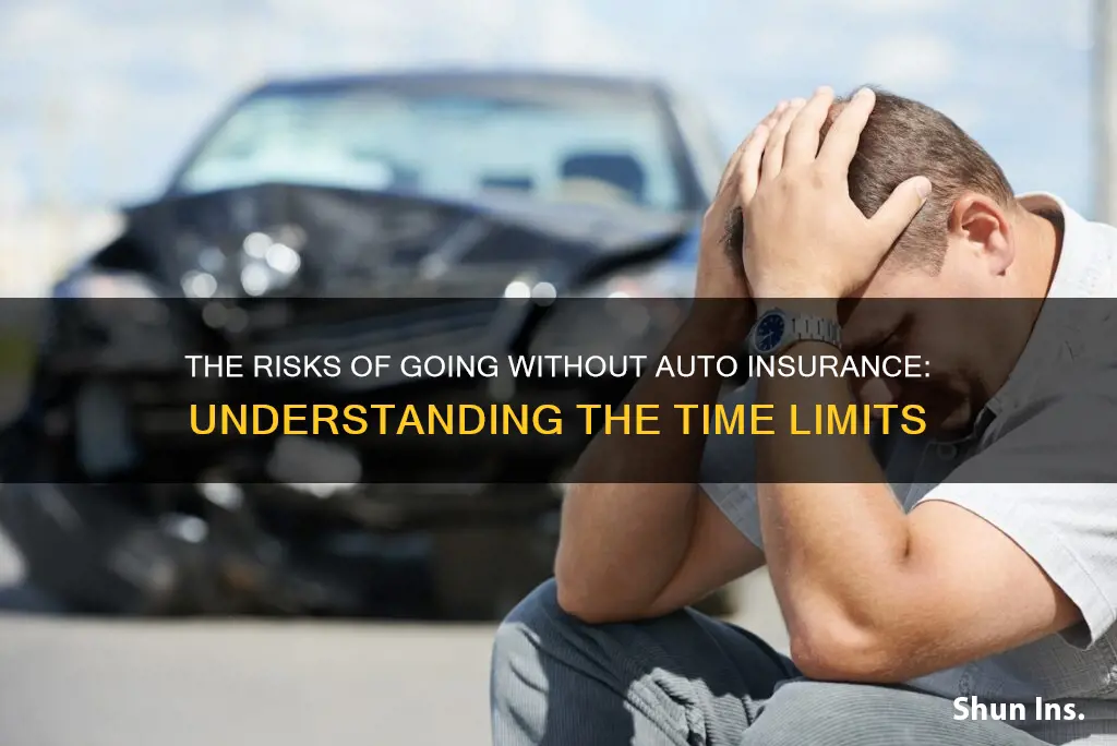 how long can I be without auto insurance