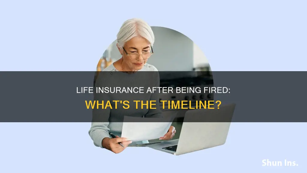 how long do you have life insurance after being fired