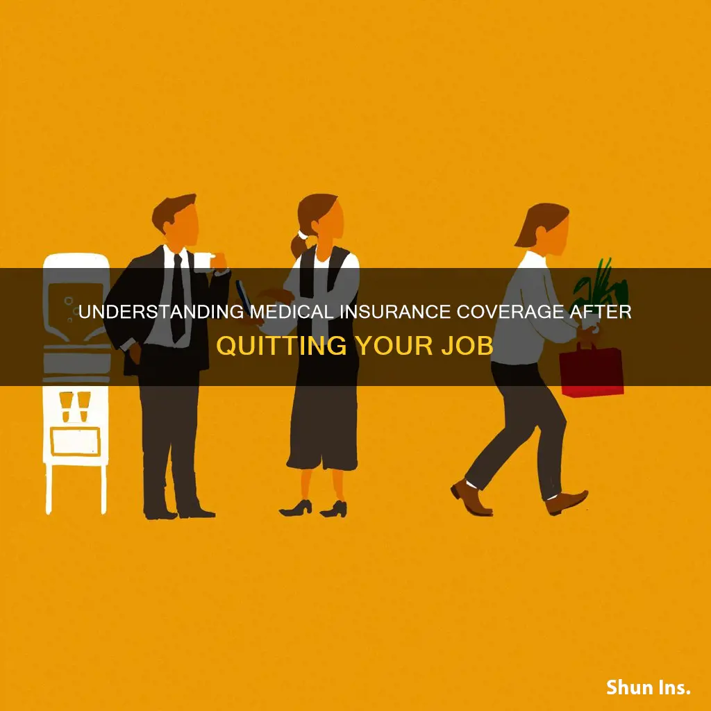 how long do you have medical insurance after you quit