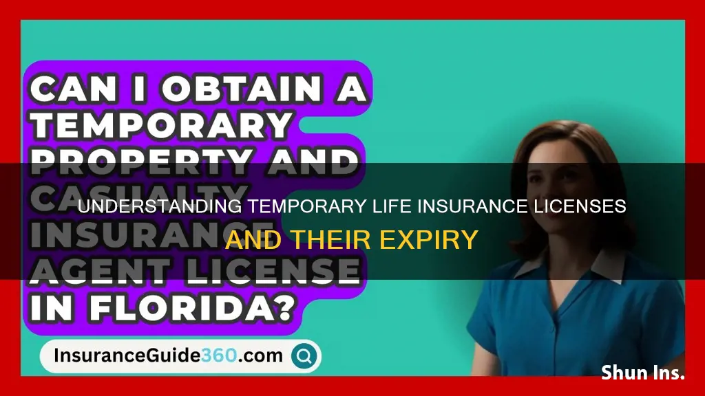 how long does a temporary life insurance license last