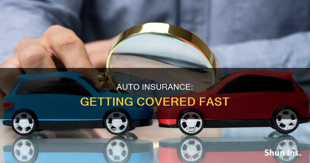 how long does it take to get auto insurance