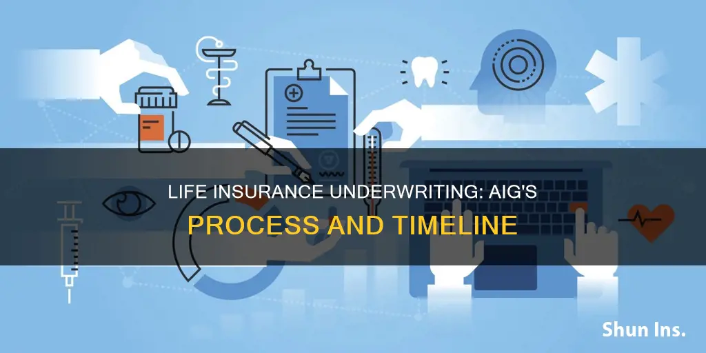 how long for aig life insurance underwriting