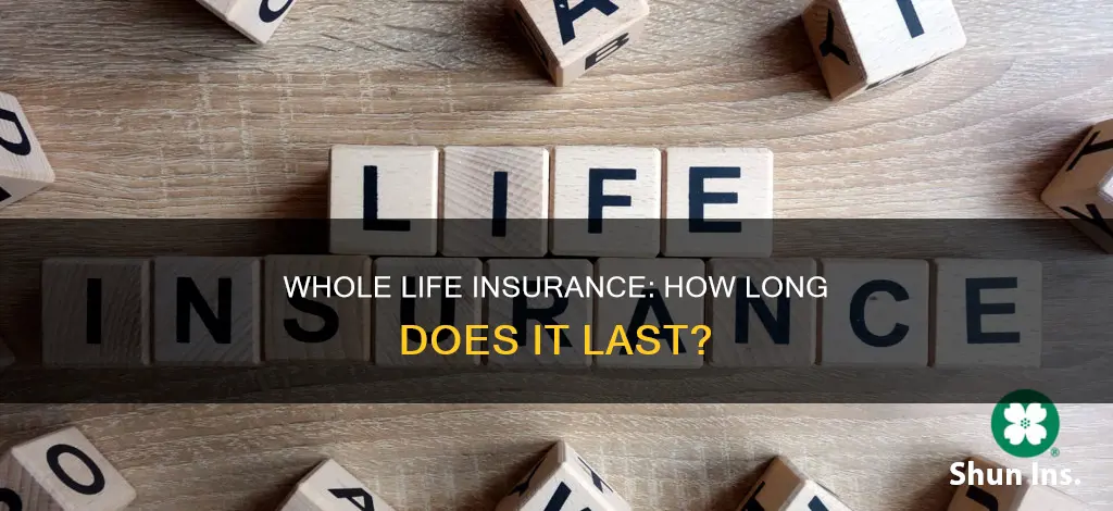 how long is whole life insurance good for