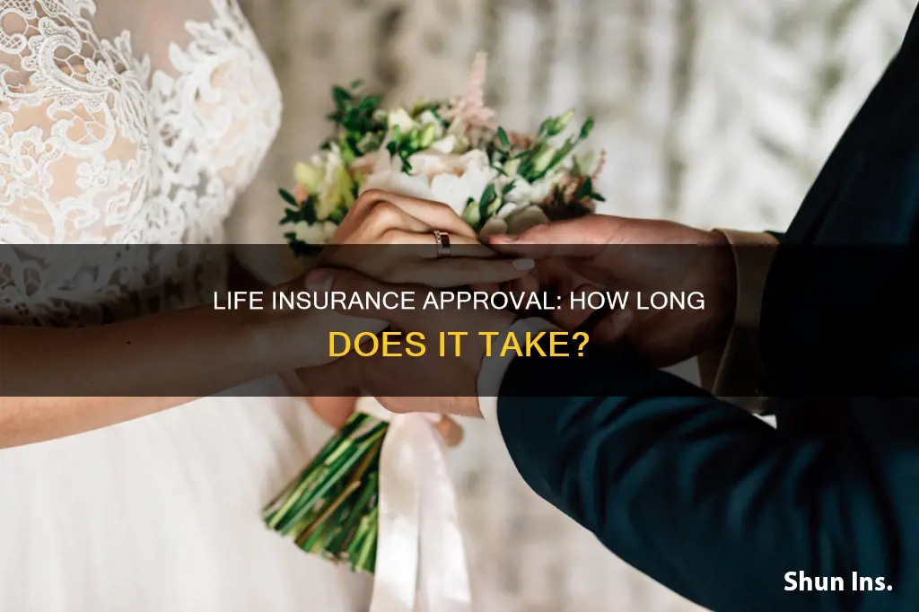 how long to get approved for life insurance