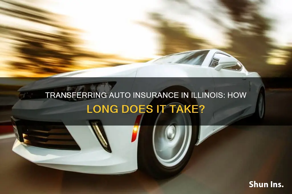 how long to transfer auto insurance in Illinois