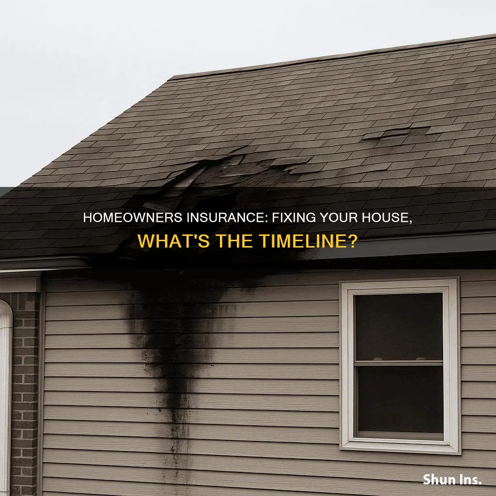 how long until house is fixed homeowners insurance