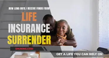 When Can I Expect My Life Insurance Surrender Funds?