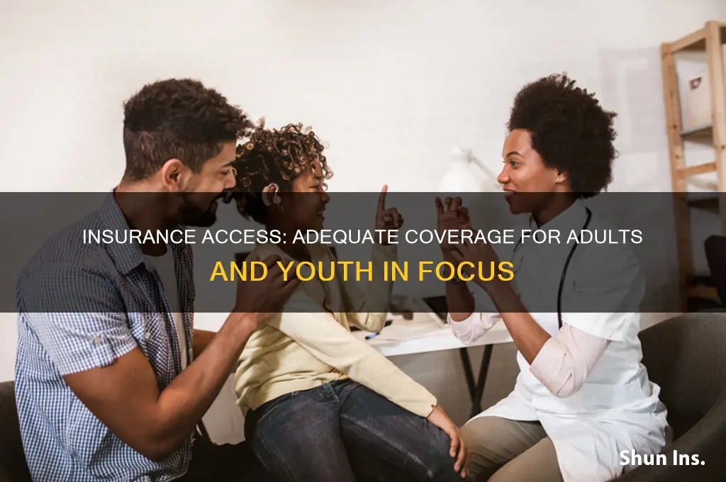 how many adults and youth have access to adequate insurance