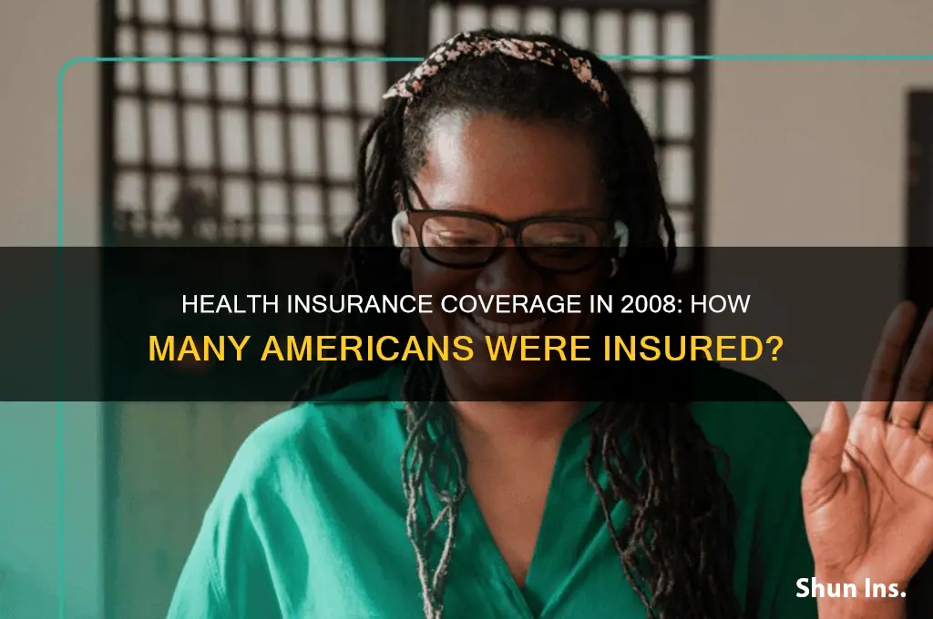 how many americans had health insurance in 2008