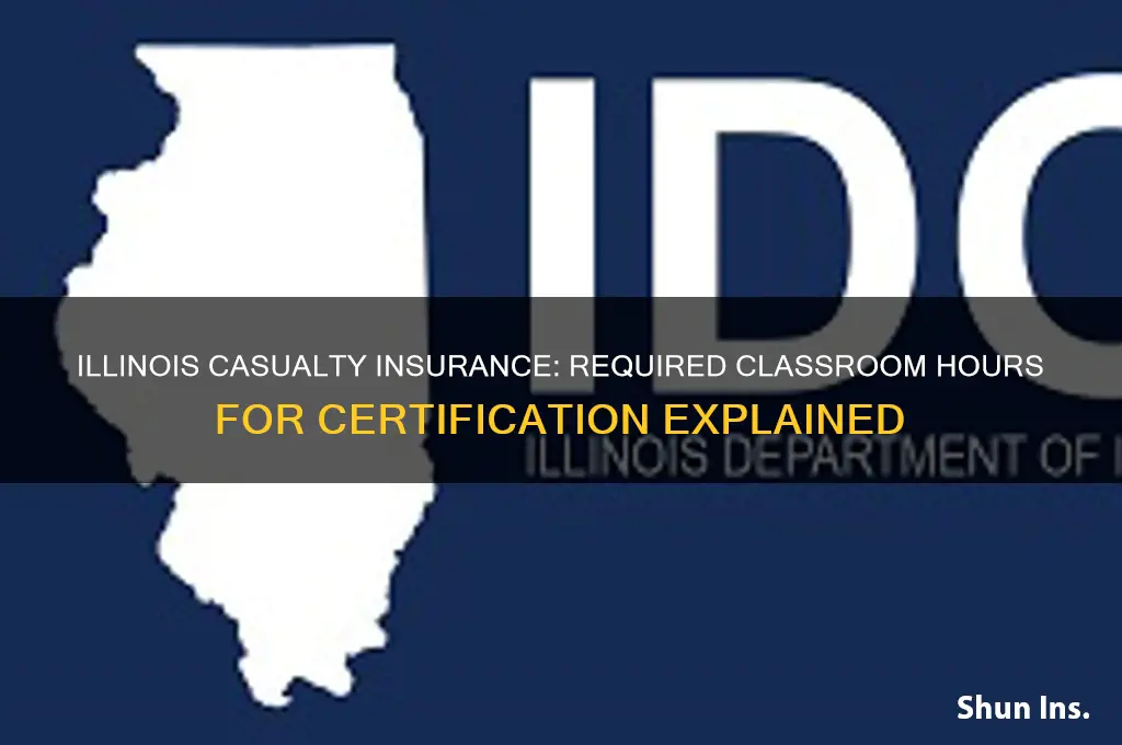 how many classroom hours for casualty insurance illinois