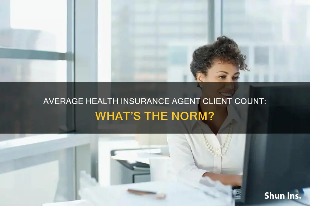 how many clients does the average health insurance agent have