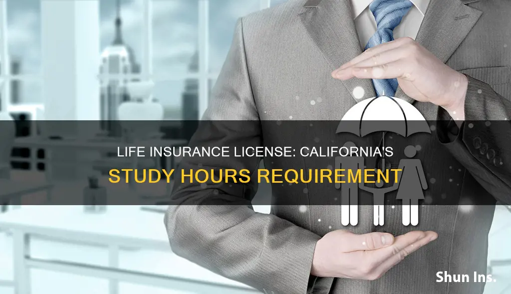 how many hours for life insurance license in California