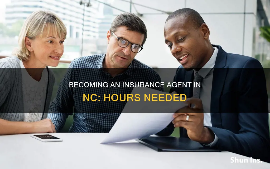 how many hours to become insurance agent nc