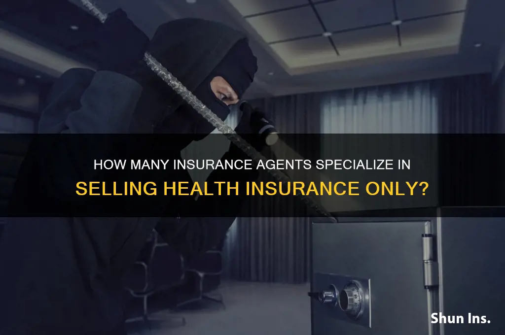 how many insurance agents only sell health ins