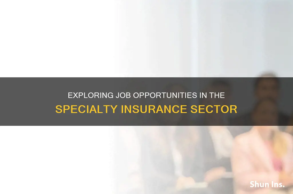 how many jobs are available in specialty insurers