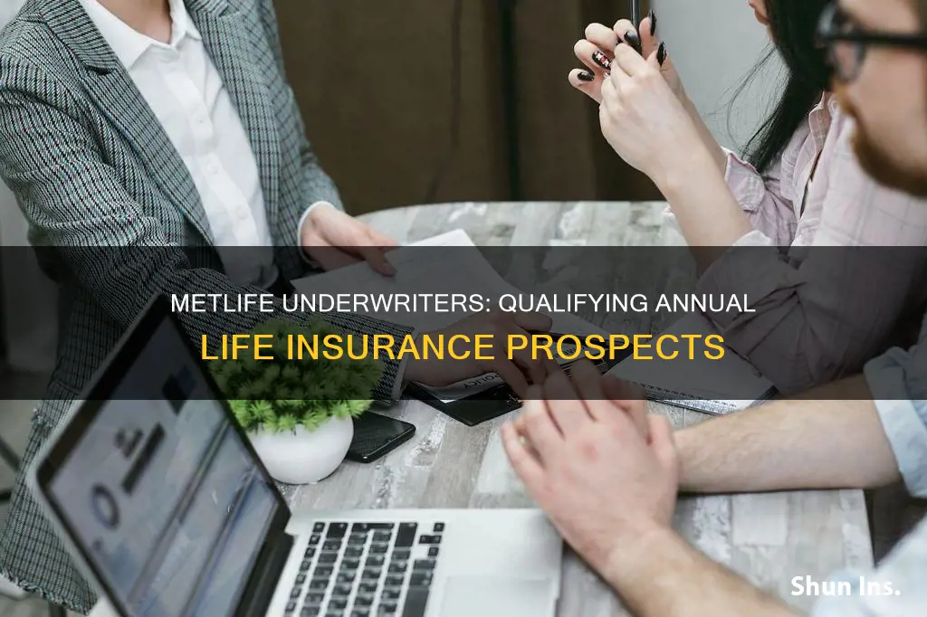 how many life insurance prospects does metlife underwriter annual