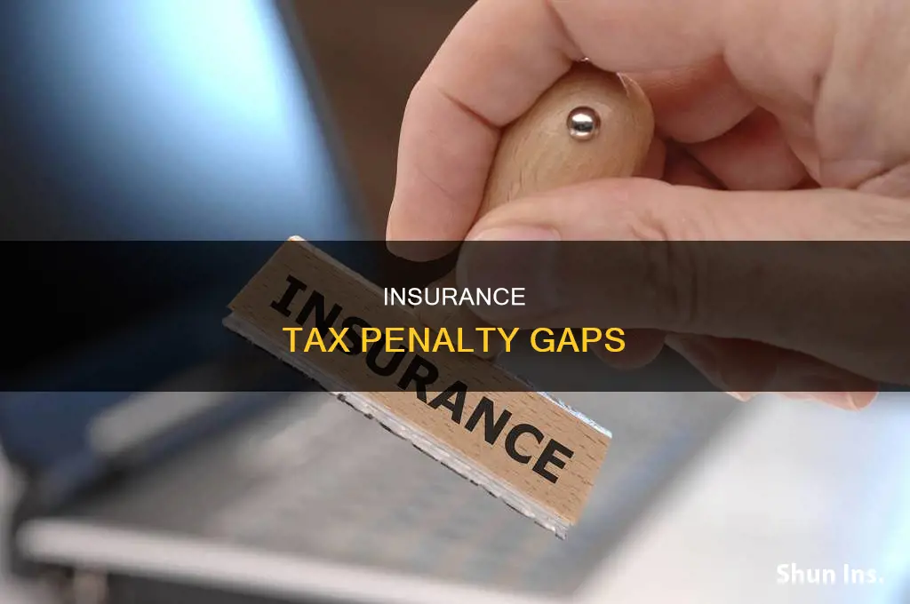 how many month gap for insurance tax penalty