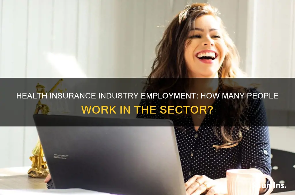 how many people are employyed by the health insurance compnies
