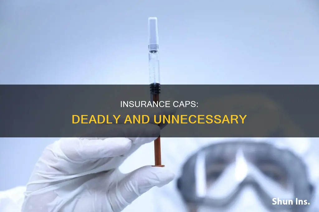 how many people died due to insurance caps