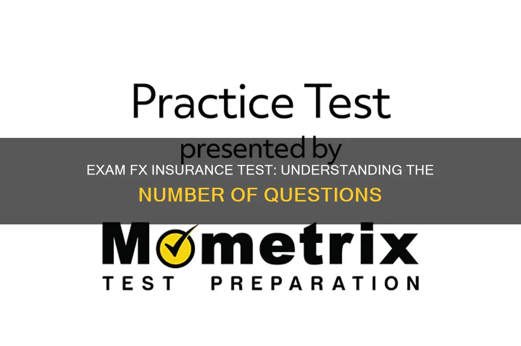 how many questions is the exam fx insurance test