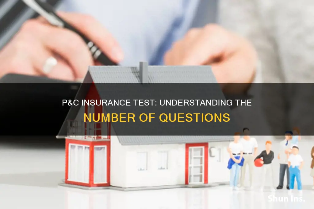 how many questions is the p&c insurance test