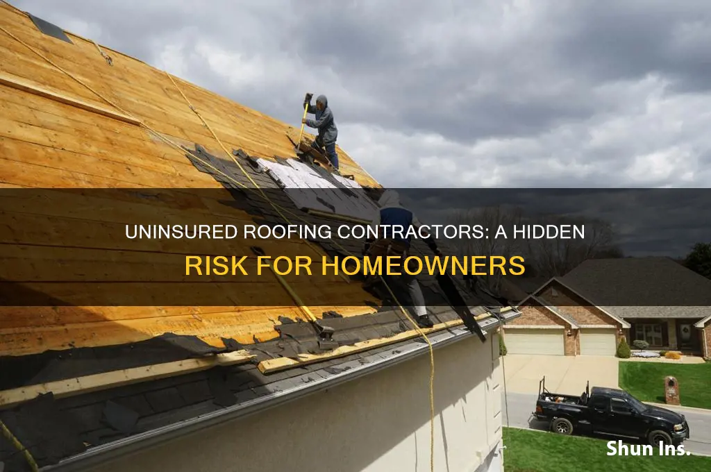 how many roofing contractors are not insured or underinsured