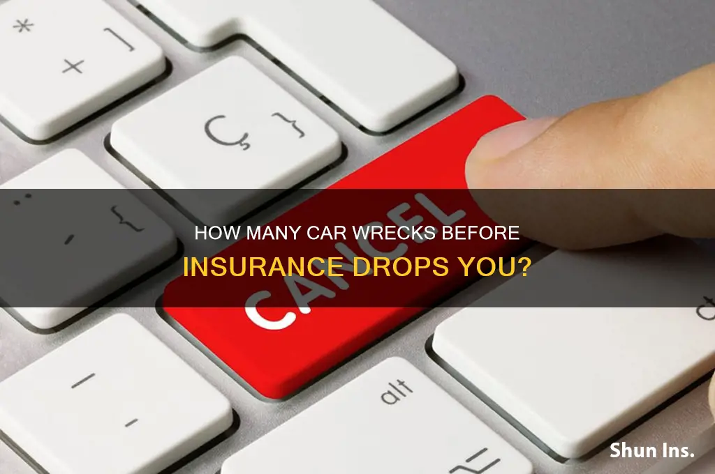 how many wrecks before insurance drops you