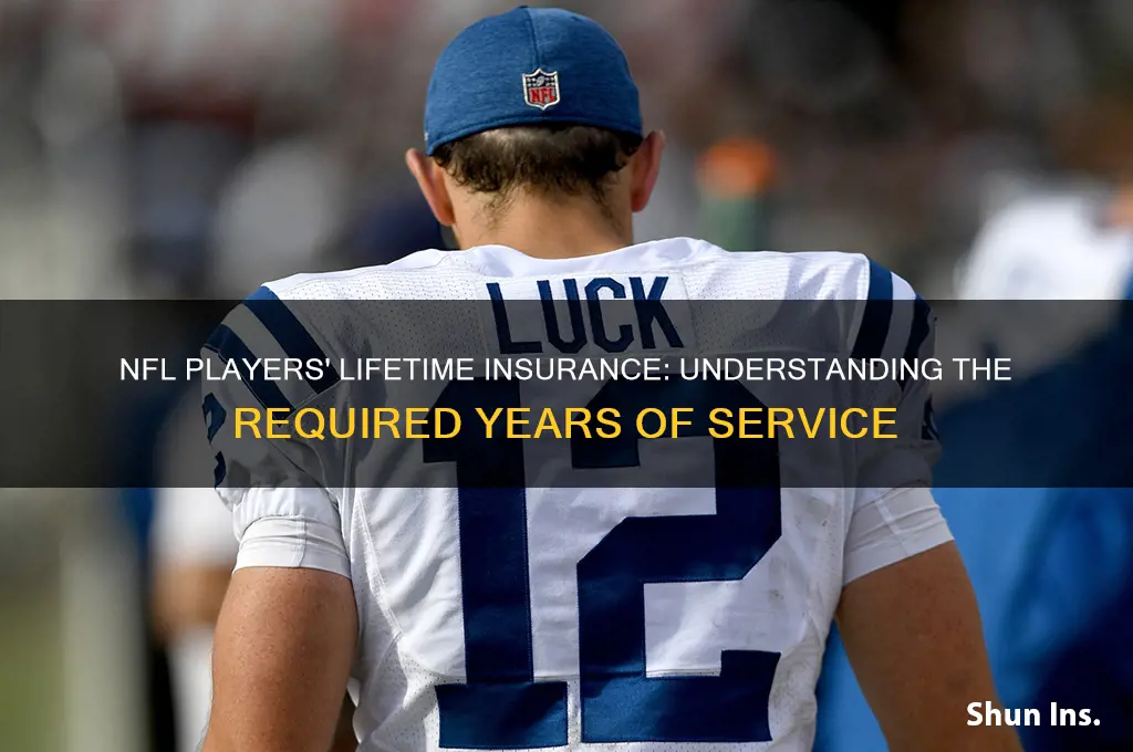 how many years in nfl for lifetime insurance