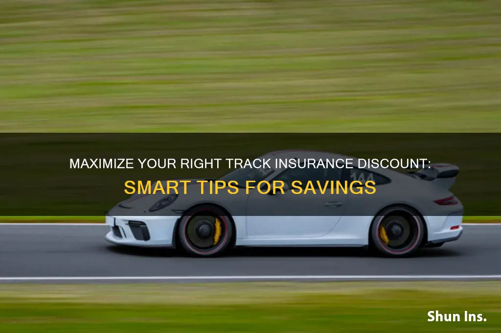 how maximize right track insurance discount