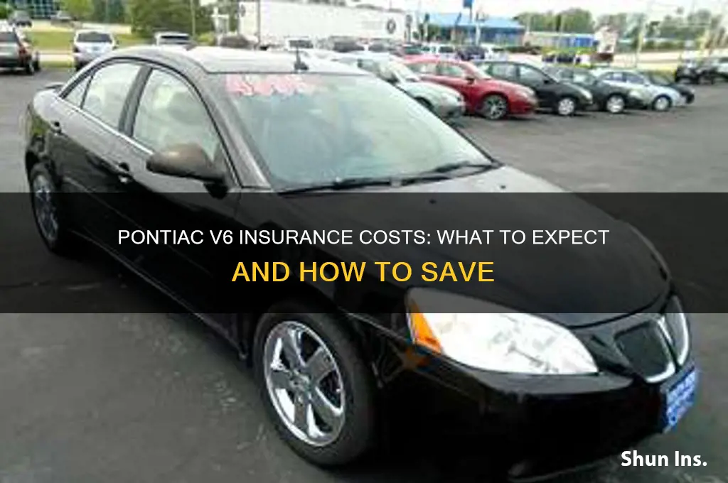 how mch is insurance on pontiac v6