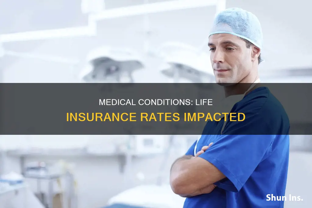 how medical conditions affect life insurance rates