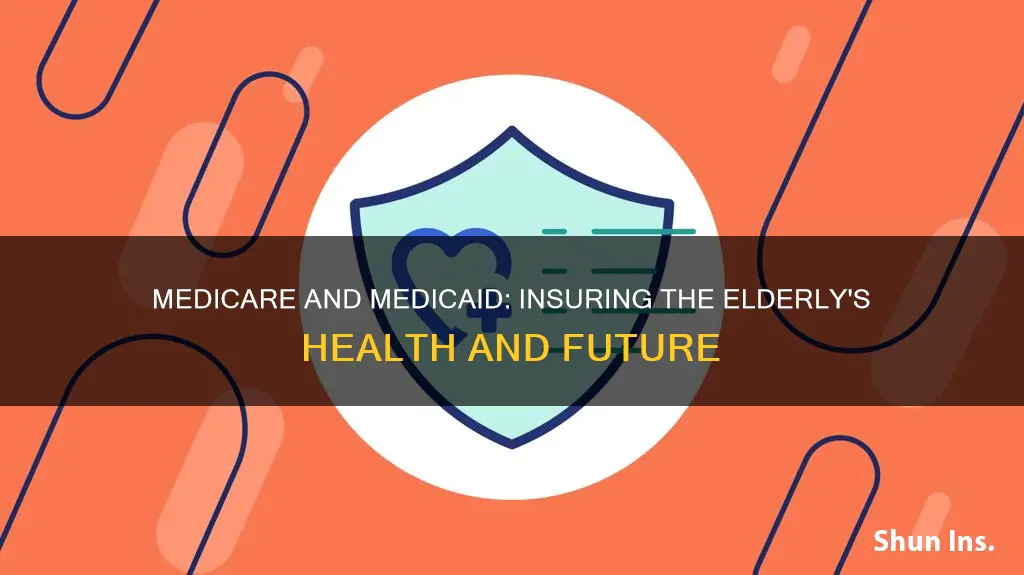 how medicare and medicaid help insure the elderly