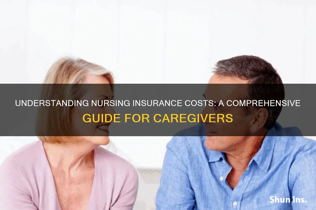 how mich is nursing insurance