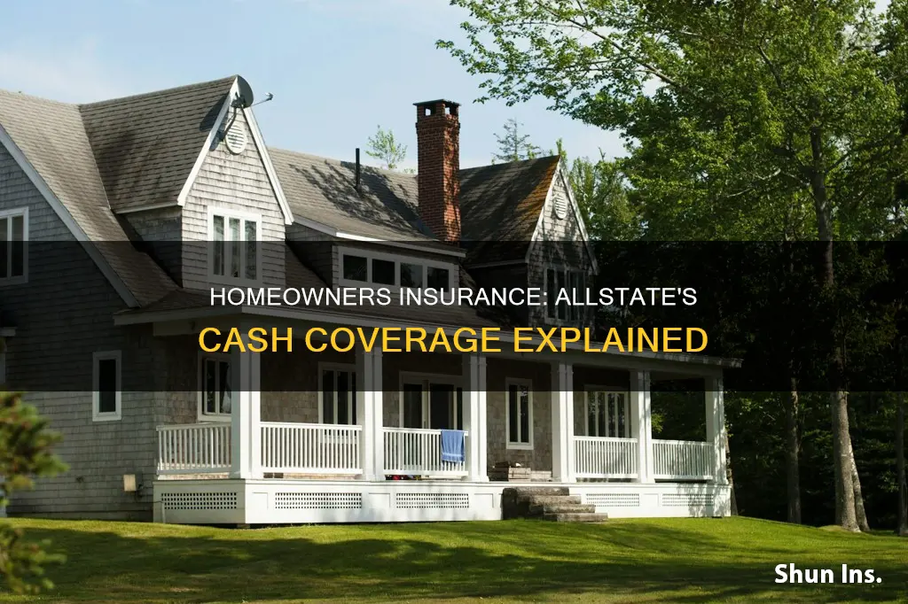 how much cash does homeowners insurance cover allstate
