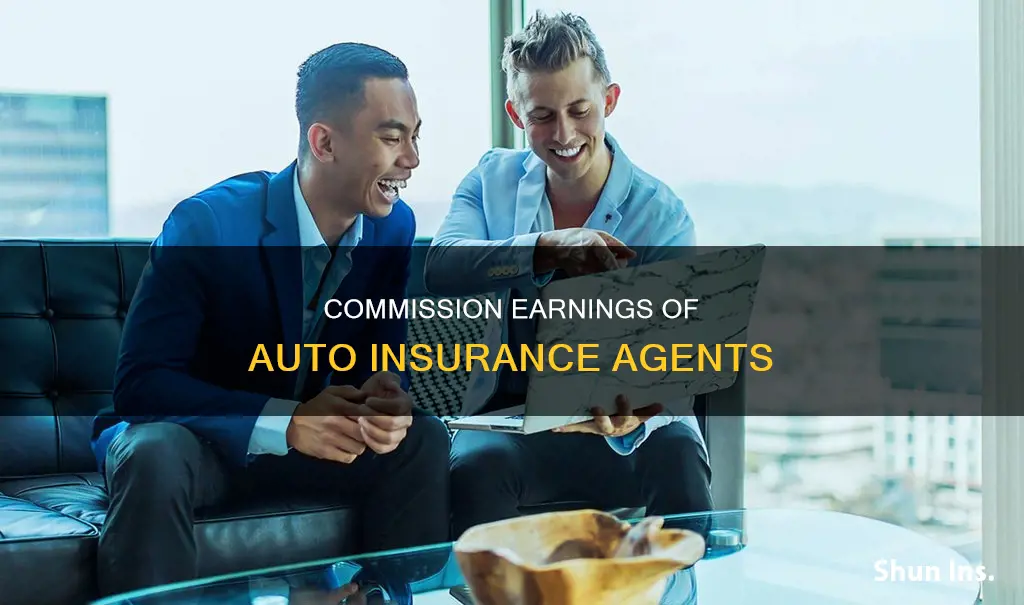 how much commission do auto insurance agents make