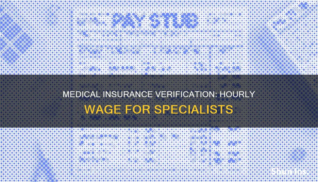 how much does medical insurance verification specialist make an hour