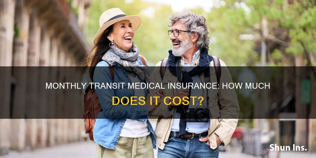 how much for transit medical insurance monthly