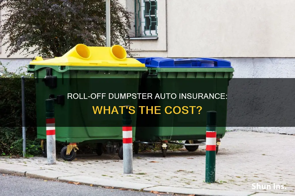 how much is auto insurance for a roll off dumpster