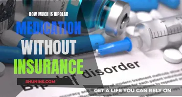 Bipolar Medication Costs: Navigating Without Insurance Coverage